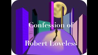 Being the confessions of Robert Loveless - short