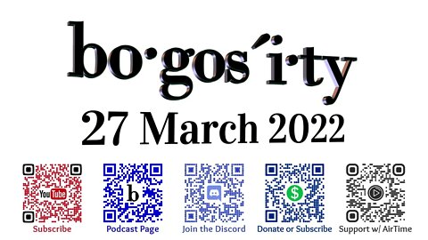 🎙️Bogosity Podcast for 27 March 2022