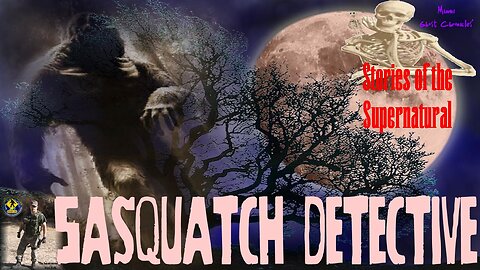 Sasquatch Detective | Interview with Steve Kulls | Stories of the Supernatural