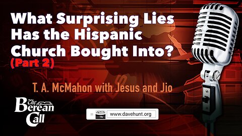 What Surprising Lies Has the Hispanic Church Bought Into (Part 2)
