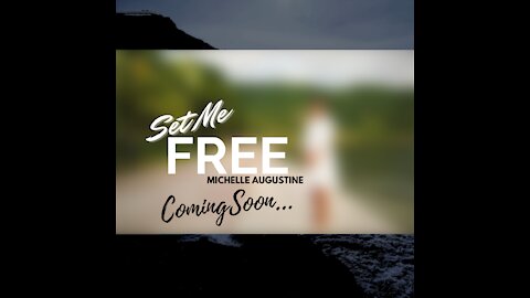 Set Me Free - Michelle C. N. Augustine aka Godsstar angel