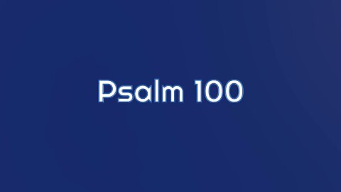 Psalm 100