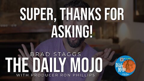 Super, Thanks For Asking! - The Daily Mojo 030524