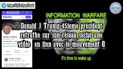 Donald J Trump 45ieme président retruthe sur son réseau social une vidéo en lien avec le mouvement Q