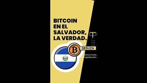 La verdad sobre #bitcoin y #elsalvador