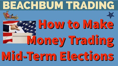 How to Make Money Trading MidTerm Elections