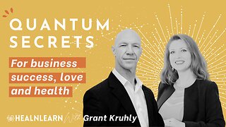 Quantum Secrets of Business Success, Love and Healing with Dr. Grant Kruhly | Depth Healing Revealed