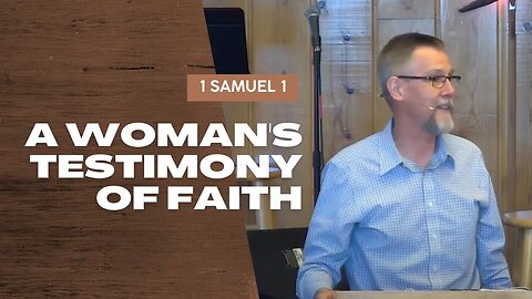 A Woman's Testimony of Faith — 1 Samuel 1 (Traditional Worship)