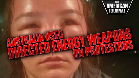 Australian Police Admit Using Directed Energy Weapon Against Peaceful Protestor