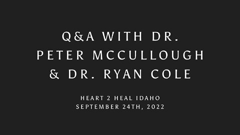 Dr. McCullough & Dr. Cole - Q&A