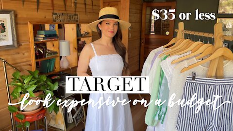 TARGET: look expensive on a budget. Spring + summer styles $35 or less