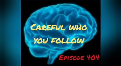 BE CAREFUL WHOM YOU ARE FOLLOWING, WAR FOR YOUR MIND,Episode 404 with HonestWalterWhite