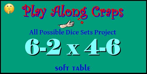 6-2x4-6 Dice Set at Soft Table