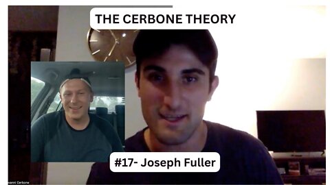 The Cerbone Theory #17 -Joseph Fuller