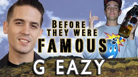 G EAZY - Before They Were Famous | ORIGINAL