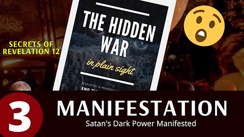 The Hidden War In Plain Sight - Part 3 - Revelation 12 - War