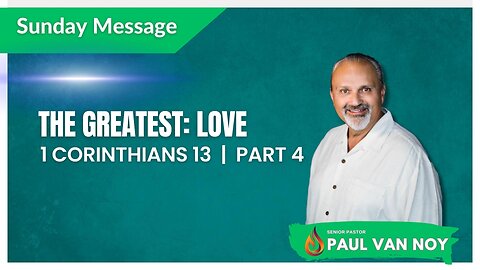 The Greatest: Love | Pastor Paul Van Noy | 09/03/2023