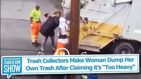 Trash Collectors Make Woman Dump Her Own Trash After Claiming it’s “Too Heavy”