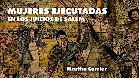Los juicios de Salem: La historia de Martha Carrier