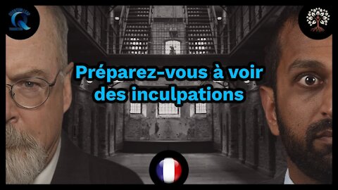 PRÉPAREZ-VOUS À VOIR DES INCULPATIONS