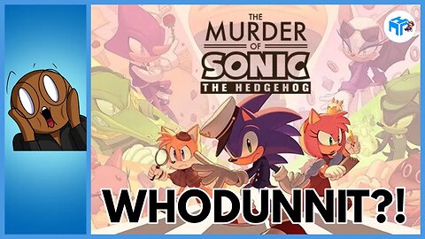 FINAL STREAM! (For Now) The Murder Of Sonic The Hedgehog!