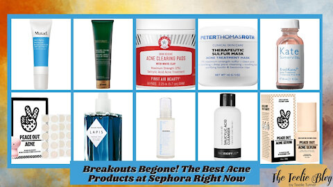 The Teelie Blog | Breakouts Begone! The Best Acne Products at Sephora Right Now