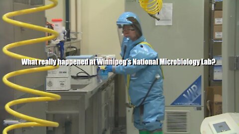 What really happened at Winnipeg's National Microbiology Lab?(Skip to 5 minute mark for audio)