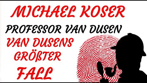 KRIMI Hörspiel - Michael Koser - Prof. van Dusen - 079 - VAN DUSENS GRÖßTER FALL (1999)