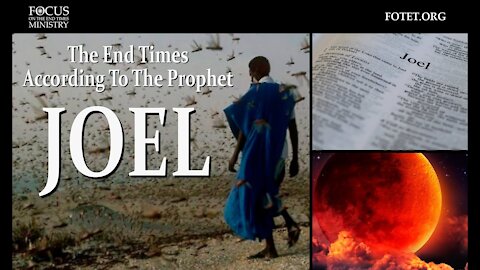 The End Times According To The Prophet Joel, Part 1
