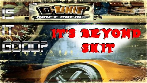 Is it good? - "D-UNIT DRIFT RACING" (PS2)