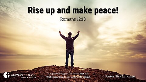 Rise up and make peace! Romans 12:18 - Men's Breakfast – December 16, 2023