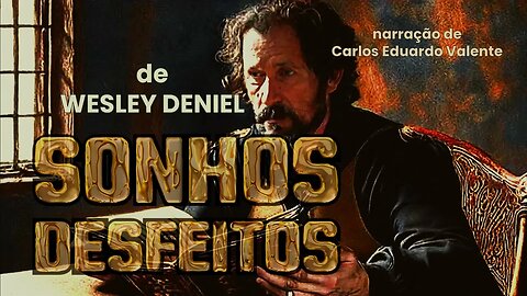 AUDIOBOOK - SONHOS DESFEITOS - de Wesley Deniel