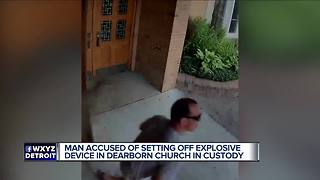 Man accused of setting off explosive device in Dearborn church in custody