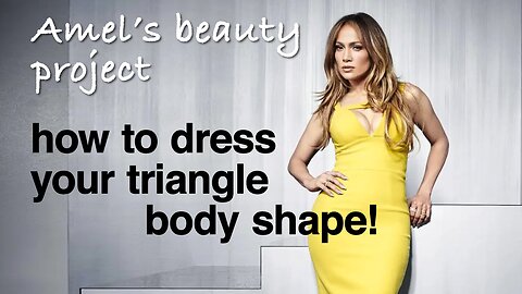 🧍‍♀️How To Dress Your TRIANGLE BODY SHAPE | The Best Fashion Tips for all Seasons