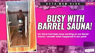 Guess Who's Working on Our Barrel Sauna! | Keto Mom Vlog