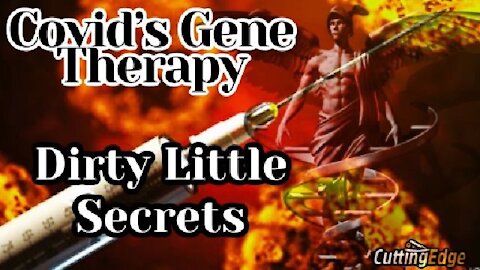 CuttingEdge(6/22/2021, 0800HRS): Covid's Gene Therapy-Dirty Little Secrets