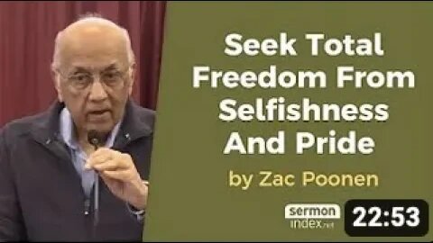Seek Total Freedom From Selfishness And Pride by Zac Poonen