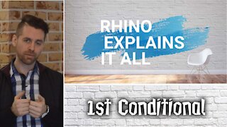 1st Conditional - Rhino Explains it All