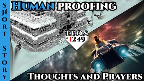 New Reddit Story | Human proofing & Thoughts and Prayers | HFY | Humans Are Space Orcs 1249