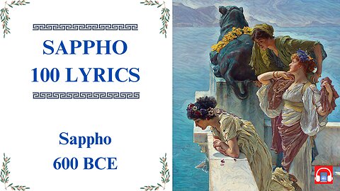 🎵 Sappho One Hundred Lyrics (Poetry) Dramatize Audiobook with Music, Illustrations, Text, Effect