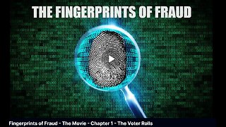 Logik's View: Fingerprints of Fraud - The Movie - Chapter 1 - The Voter Rolls