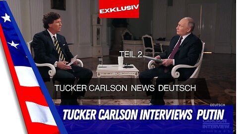 Exklusive -Tucker Carlson interviewed Präsident Putin