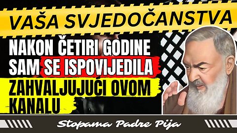 Nakon četiri godine sam se ispovijedila - zahvaljujući ovom kanalu!