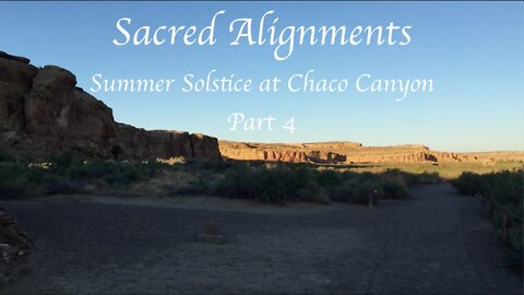 Sacred Alignments: Summer Solstice at Chaco Canyon (Part 4)