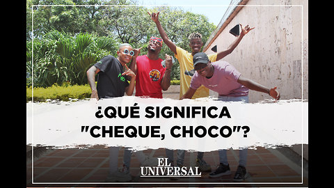 [Video] Los creadores del "Cheque, Choco" explican su significado