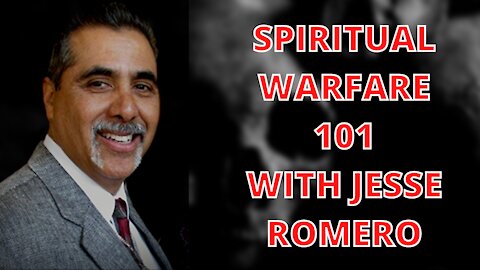 Spiritual Warfare the Basics with Jesse Romero!