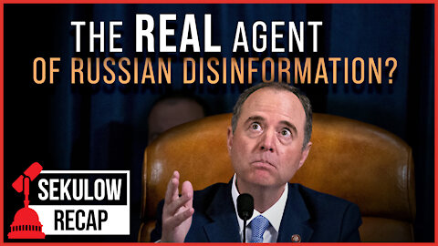 Adam Schiff: The REAL Agent of Russian Disinformation?