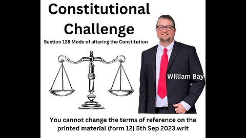 Constitutional challenge re YES NO referendum by (suspended) Dr William Bay