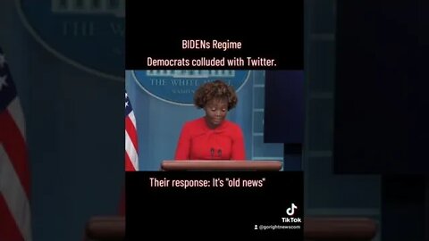 🎥 The Biden regime responds to news Democrats colluded with Twitter. Their response: It's "old news"