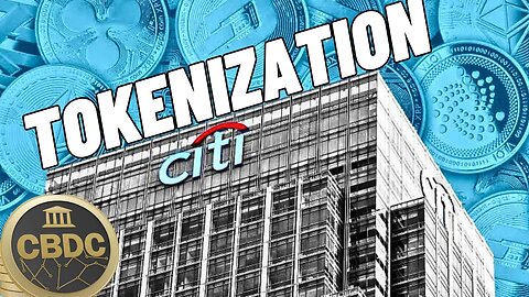 Tokenization & CBDCs: Citigroup's bet on the FUTURE of FINANCE
